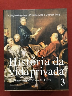 Livro - História Da Vida Privada Vol. 3 - Philippe Ariès - Companhia Das Letras