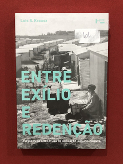 Livro - Entre Exílio E Redenção - Luis S. Krausz - Novo