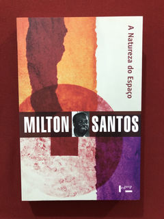 Livro - A Natureza Do Espaço - Milton Santos - Seminovo