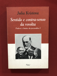 Livro - Sentido E Contra-senso Da Revolta - Julia Kristeva
