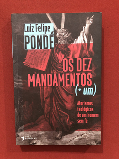 Livro - Os Dez Mandamentos (+um) - Luiz Felipe Pondé