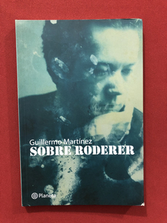 Livro - Sobre Roderer - Guilherme Martínez - Ed. Planeta