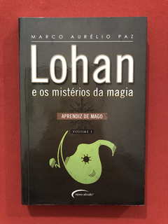 Livro - Lohan E Os Mistérios Da Magia- Vol. 1- Marco Aurélio