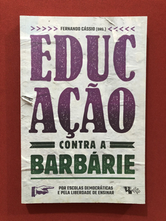 Livro- Educação Contra A Barbárie- Fernando Cássio- Boitempo