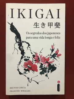Livro - Ikigai - Héctor García - Ed. Intrínseca - Seminovo