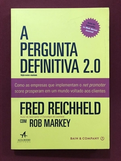 Livro - A Pergunta Definitiva 2.0 - Fred Reichheld - Ed. Alta Books - Seminovo