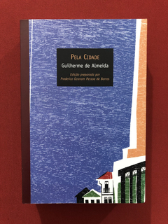 Livro - Pela Cidade - Guilherme De Almeida - Seminovo