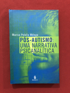 Livro - Pós-autismo- Uma Narrativa Psicanalítica- Ed. Imago