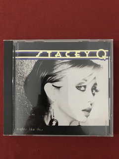 CD - Stacey Q - Nights Like This - 1989 - Importado