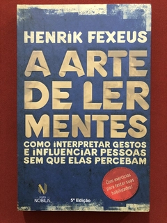 Livro - A Arte De Ler Mentes - Henrik Fexeus - Editora Nobilis