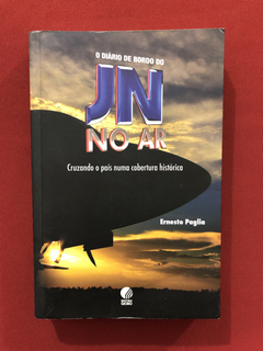 Livro - O Diário De Bordo Do Jn No Ar - Ernesto Paglia