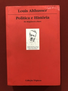 Livro - Política E História - Louis Althusser - Martins Fontes