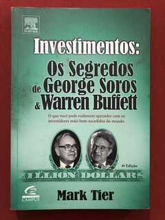 Livro - Investimentos: Os Segredos George Soros E Warren Buffett - Mark Tier