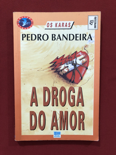 Livro - A Droga Do Amor - Pedro Bandeira - Editora Moderna