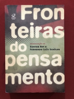 Livro - Fronteiras Do Pensamento - Gunter Axt - Civilização Brasileira