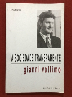 Livro - A Sociedade Transparente - Gianni Vattimo - Ed. Relógio D'Água