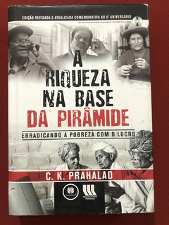 Livro - A Riqueza Na Base Da Pirâmide - C. K. Prahalad - Ed. Bookman