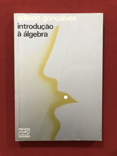 Livro - Introdução À Álgebra - Adilson Gonçalves