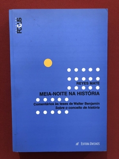 Livro - Meia-Noite Na História - Reyes Mate - Ed. Unisinos