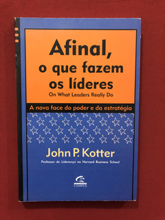 Livro - Afinal, O Que Fazem Os Líderes - John P. Kotter