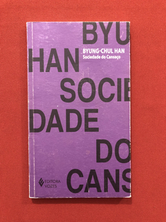 Livro - Sociedade Do Cansaço - Byung- Chul Han - Ed. Vozes