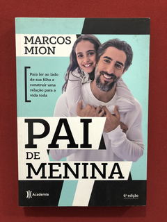 Livro - Pai De Menina - Marcos Mion - Ed. Academia - Semin.