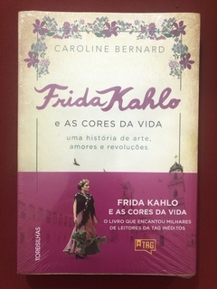 Livro - Frida Kahlo E As Cores Da Vida - Caroline Bernard - Novo
