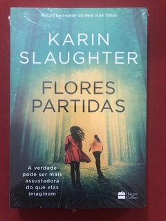 Livro - Flores Partidas - Karin Slaughter - Harper Collins - Novo