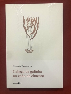 Livro - Cabeça De Galinha No Chão De Cimento - Ricardo Domeneck - Novo