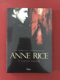 Livro - O Vampiro Armand - Anne Rice - Ed. Rocco - Seminovo