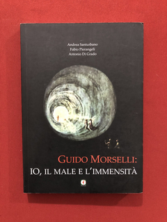 Livro - Guido Morselli: Eu, O Mal E A Imensidão - Bilíngue