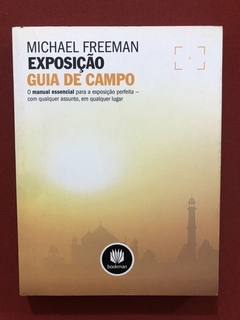 Livro - Exposição - Guia De Campo - Michael Freeman - Bookman - Seminovo