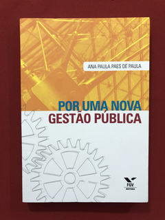Livro- Por Uma Nova Gestão Pública- Ana Paula Paes- Seminovo