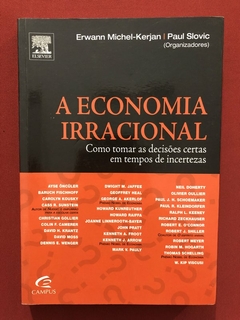 Livro- A Economia Irracional - Erwann Michel-Kerjan - Ed. Campus - Seminovo