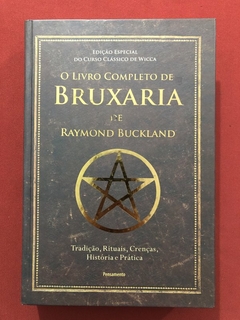 Livro - O Livro Completo De Bruxaria - Raymond Buckland - Ed. Pensamento - Seminovo