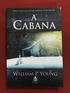 Livro - A Cabana - William P. Young - Ed. Sextante Ficção