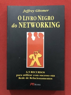 Livro - O Livro Negro Do Networking - Jeffrey Gitomer - M. Books