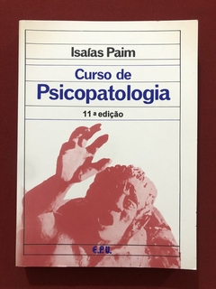 Livro - Curso De Psicopatologia - Isaías Paim - Ed. E. P. U.
