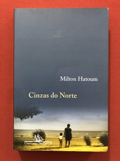 Livro - Cinzas Do Norte - Milton Hatoum - Companhia Das Letras - Seminovo