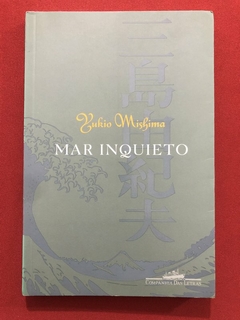 Livro - Mar Inquieto - Yukio Mashima - Companhia Das Letras - Seminovo