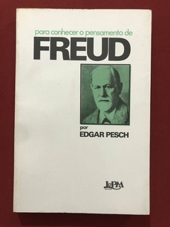 Livro - Para Conhecer O Pensamento De Freud - Edgar Pesch - Editora L&PM