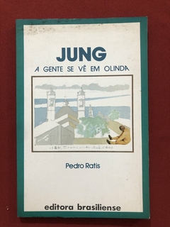 Livro - Jung: A Gente Se Vê Em Olinda - Pedro Ratis - Editora Brasiliense