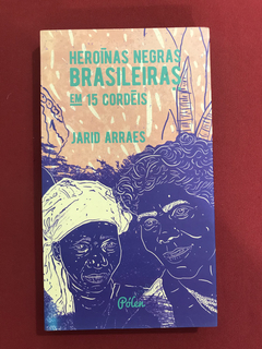 Livro - Heroínas Negras Brasileiras Em 15 Cordéis - Seminovo
