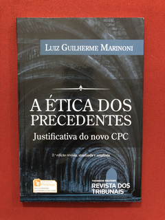 Livro - A Ética Dos Precedentes - Luis Marinoni - Seminovo