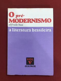 Livro - O Pré-Modernismo - A Literatura Brasileira - Cultrix