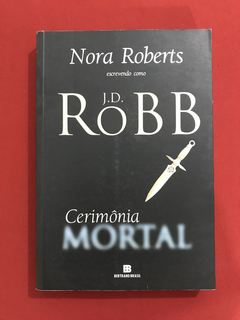 Livro - Cerimônia Mortal - Nora Roberts - Ed Bertrand Brasil