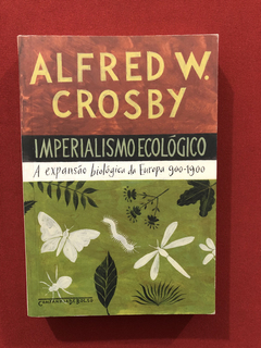 Livro - Imperialismo Ecológico - Alfred W. Crosby - Seminovo