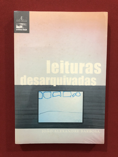 Livro - Leituras Desarquivadas- João Alexandre Barbosa- Novo