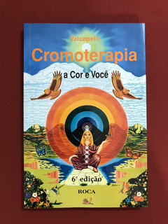 Livro - Cromoterapia: A Cor E Você - Valcapelli - Ed. Roca