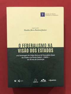 Livro - O Federalismo Na Visão Dos Estados - Seminovo